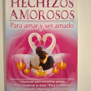 Hechizos amorosos para amar y ser amado